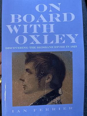 On Board With Oxley by Ian Ferrier