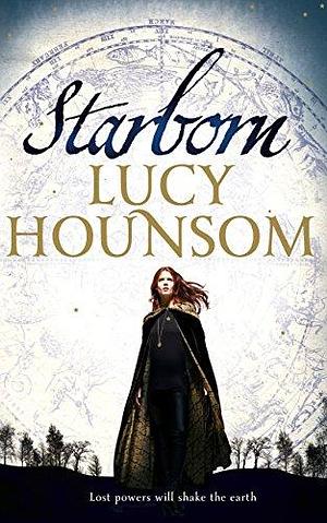 Starborn: The Worldmaker trilogy: Book One by Lucy Hounsom, Lucy Hounsom