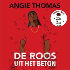 De roos uit het beton by Angie Thomas