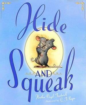 Hide-and-Squeak by C.F. Payne, Heather Vogel Frederick