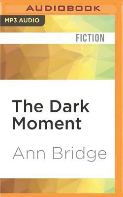 The Dark Moment by Ann Bridge