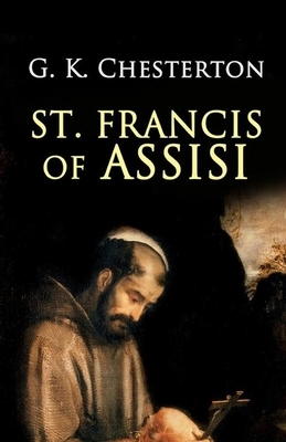 Saint Francis of Assisi Illustrated by G.K. Chesterton