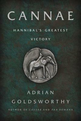 Cannae: Hannibal's Greatest Victory by Adrian Goldsworthy