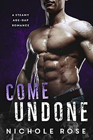 Come Undone by Nichole Rose
