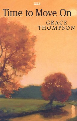 Time to Move On by Grace Thompson