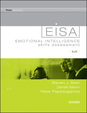 Emotional Intelligence Skills Assessment (Eisa) Self by Steven J. Stein, Derek Mann, Peter Papadogiannis