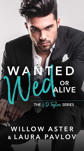 Wanted Wed or Alive by Laura Pavlov, Willow Aster