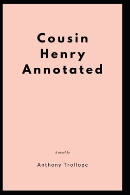 Cousin Henry Annotated by Anthony Trollope