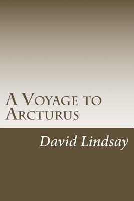 A Voyage to Arcturus by David Lindsay