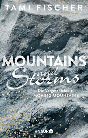 Mountains and Storms: Die Vorgeschichte zu Moving Mountains by Tami Fischer