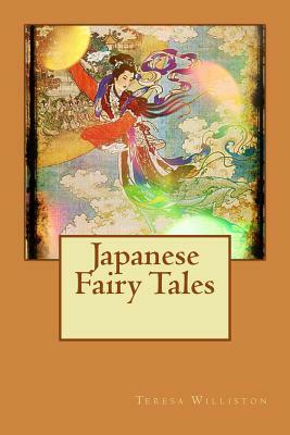 Japanese Fairy Tales by Teresa Peirce Williston