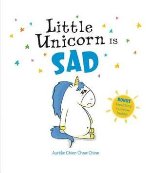 Little Unicorn Is Sad by Aurélie Chien Chow Chine