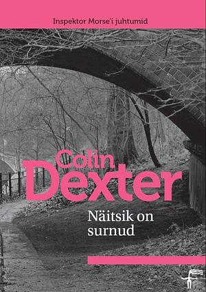 Näitsik on surnud by Colin Dexter