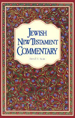 Jewish New Testament Commentary: A Companion Volume to the Jewish New Testament by David H. Stern