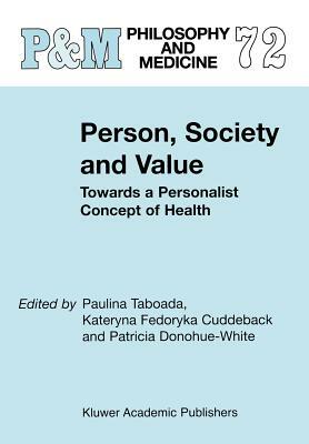 Person, Society and Value: Towards a Personalist Concept of Health by 