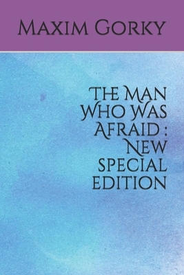 The Man Who Was Afraid: New special edition by Maxim Gorky