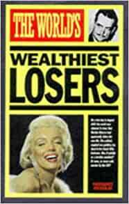 The World's Wealthiest Losers by Margaret Nicholas