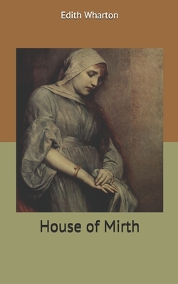 House of Mirth by Edith Wharton