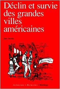 Déclin et survie des grandes villes américaines by Jane Jacobs