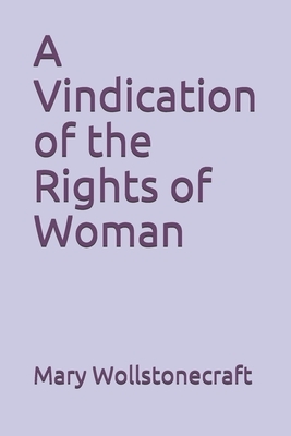 A Vindication of the Rights of Woman by Mary Wollstonecraft