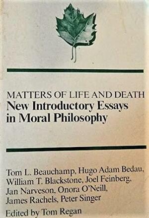 Matters Of Life And Death: New Introductory Essays In Moral Philosophy by Tom Regan, Tom L. Beauchamp