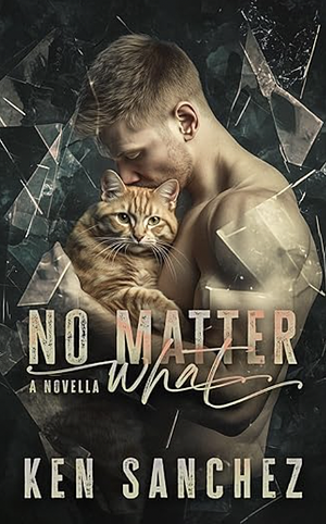 No matter what  by Ken Sanchez