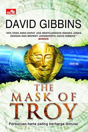 The Mask of Troy by David Gibbins