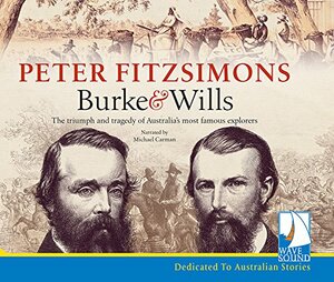 Burke & Wills by Peter FitzSimons