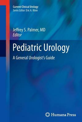 Pediatric Urology: A General Urologist's Guide by 