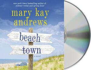 Beach Town by Mary Kay Andrews