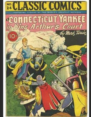 A Connecticut Yankee in King Arthur's Court: A Fantastic Story of Action & Adventure (Annotated) By Mark Twain. by Mark Twain