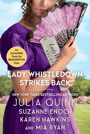 Lady Whistledown Strikes Back by Karen Hawkins, Mia Ryan, Suzanne Enoch, Julia Quinn