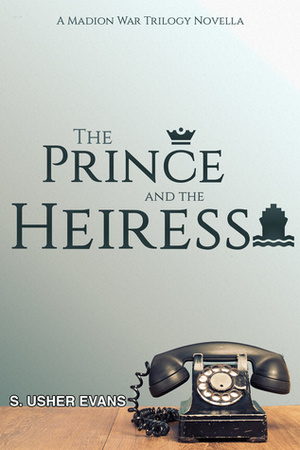 The Prince and the Heiress by S. Usher Evans