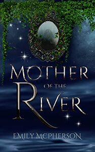 Mother of the River by Emily McPherson