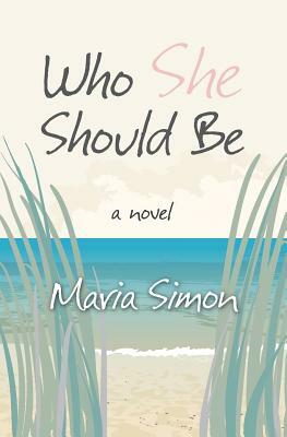 Who She Should Be by Maria Simon