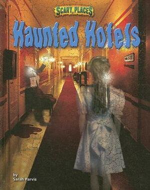 Haunted Hotels by Sarah Parvis
