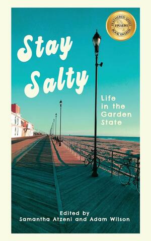 Stay Salty: Life in the Garden State by Adam Wilson, Samantha Atzeni
