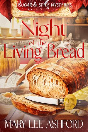 Night of the Living Bread by Mary Lee Ashford