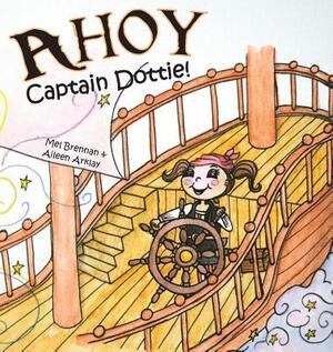 Ahoy Captain Dottie! by Mel Brennan