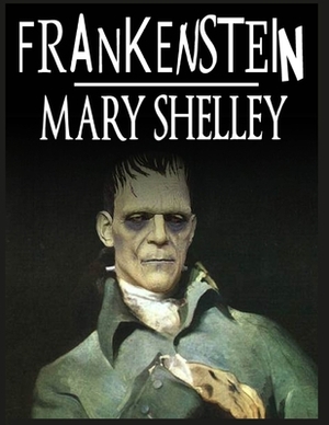 Frankenstein ou Le Prométhée moderne: édition originale by Mary Shelley