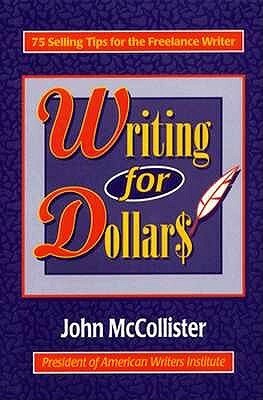 Writing for Dollars by John McCollister