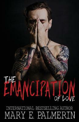 The Emancipation of Love by Kelsey Keeton, Mary E. Palmerin