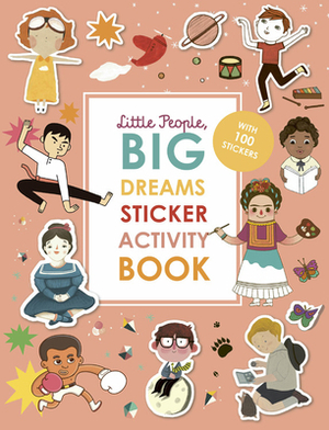 Little People, Big Dreams Sticker Activity Book: With 100 Stickers by Maria Isabel Sanchez Vegara