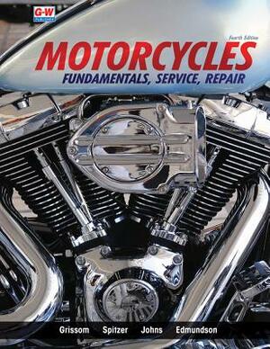 Motorcycles: Fundamentals, Service, Repair by Bruce A. Johns, Robert Scharff, David D. Edmundson