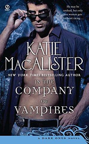 In the Company of Vampires: A Dark Ones Novel by Katie MacAlister, Katie MacAlister