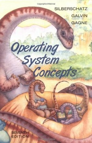 Operating System Concepts by Abraham Silberschatz, Peter B. Galvin, Greg Gagne