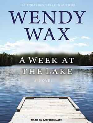 A Week at the Lake by Wendy Wax