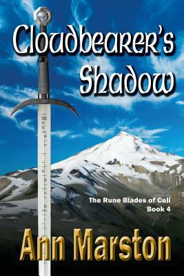 Cloudbearer's Shadow: Book 4, the Rune Blades of Celi by Ann Marston
