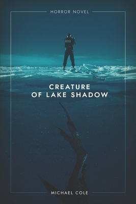 Creature of Lake Shadow by Michael Cole