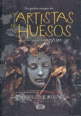 Los Artistas de Huesos by Madeleine Roux